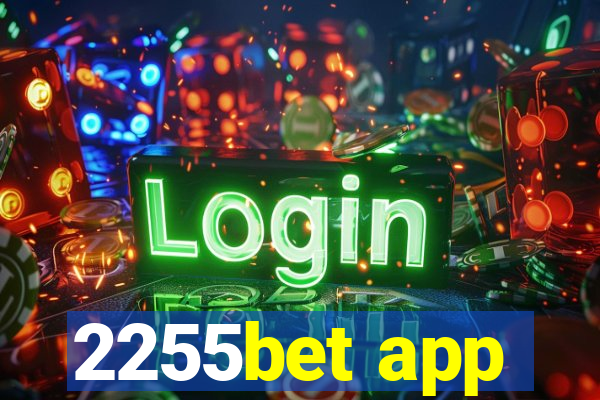 2255bet app